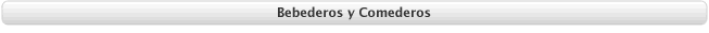 Bebederos y Comederos
